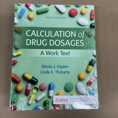 *New* Calculation of Drug Dosages: A Work Text 12th Edition - Ogden, Fluharty - Image 1 of 4