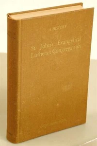 History Of St. John's Evangelical Lutheran Congregation Of Easton, Pennsylvani - Picture 1 of 1