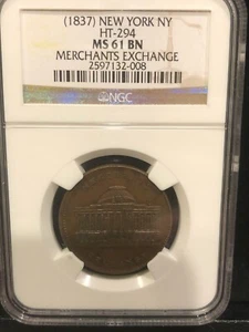 1837   HARD TIMES TOKEN,  MERCHANT'S  EXCHANGE   HT-294  LOW-98  NGC  MS-61 - Picture 1 of 5
