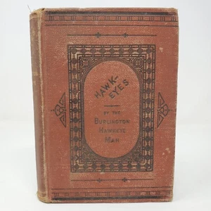 Hawk-Eyes by The Burlington Hawkeye Man (Robert J. Burdette) - 1879, ILLUS - HC - Picture 1 of 15