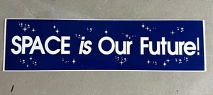 Vintage 1980s Space is Our Future! NASA Bumper Sticker 3"x11"in. - Picture 1 of 1