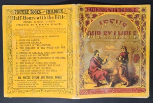 Antique 1880s? McLoughlin Bros Half Hours With The Bible JESUS OUR EXAMPLE - Picture 1 of 8