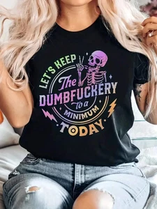 Let’s Keep Dumbfuckery To A Minimum Today Shirt lustig Skelett Grafik Pullover - Bild 1 von 5