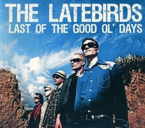 Last Of The Good Ol' Days By The Latebirds Vinyl 2LP Record 2010 Import NEW  - Image 1 of 1