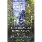 The Stranger's Homecoming: A House in the Alto Minho, P - Paperback NEW Sarna, I