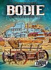 Bodie: The Gold-Mining Ghost Town (Abandoned Places), Schuetz 9781626176-#