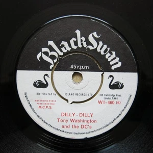 TONY WASHINGTON and the DC's Dilly Dilly  / But I Do UK 7" Black Swan WI 460 - Foto 1 di 4
