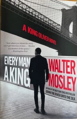 EVERY MAN A KING: A KING OLIVER NOVEL ~ WALTER MOSLEY ~ SOFT COVER ~ NEW - Image 1 of 2
