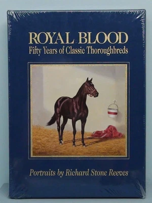 Royal Blood 50 Years of Classic Thoroughbreds Richard Stone Reeves SEALED  HB DJ - Image 1 of 2