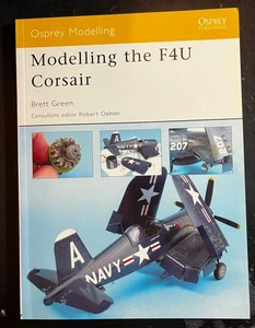 Modelling the F4U Corsair Osprey Modelling Series #24 by Brett Green GREAT REFER - Picture 1 of 6