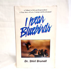 I Hear Bluebirds  Dr. Shirl Brunell Hardback Signed by Author 1985 Gift