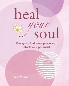 Heal Your Soul: 10 ways to find inner peace and unlock your potential by Minns - Foto 1 di 1