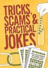 Geoff Tibballs Tricks Scams And Practical Jokes Poche