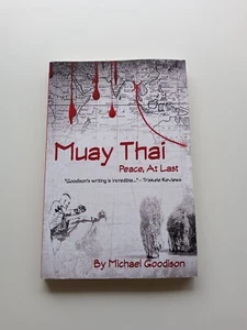 Muay Thai: Peace, At Last by Michael Goodison (2015) Paperback Martial Arts - Picture 1 of 9