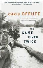 The Same River Twice : A Memoir Paperback Chris Offutt