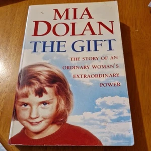 The Gift: The Story of an Ordinary Woman's Extraordinary Power by Mia Dolan... - Picture 1 of 3