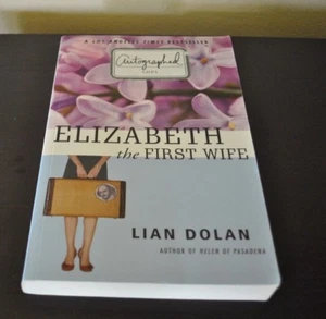 Elizabeth the First Wife by Lian Dolan (2013, Paperback) AUTOGRAPHED - Picture 1 of 3
