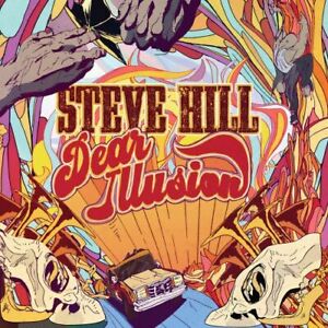 STEVE HILL - DEAR ILLUSION - NEW CD