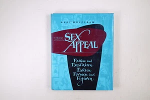 84925 Gert Wolffram DER SEX-APPEAL Fatum u. Fatalitäten, Fakten, Formen u. - Imagen 1 de 1