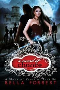 A Shade of Vampire 34: A Sword Of Chance ~ Bella Forrest  SC