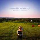 Mary Chapin Carpenter Sometimes Just The Sky (Cd) Album