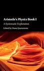 Aristotle's Physics Book I: A Systematic Exploration By Diana Quarantotto (Engli
