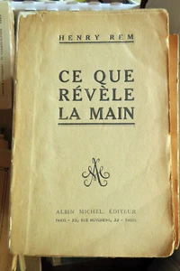 CHIROMANCIE/CE QUE REVELE LA MAIN/HENRY REM/ED A.MICHEL/1924/PEU COURANT - Foto 1 di 2