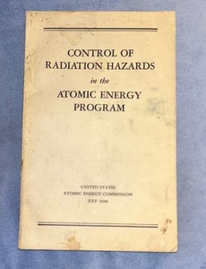 CONTROL OF RADIATION HAZARDS IN THE ATOMIC ENERGY PROGRAM 1950 EARLY US AEC - Picture 1 of 5
