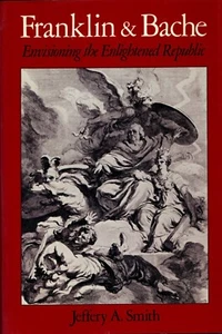 Franklin und Bache: Vorstellung der erleuchteten Republik von Jeffery Smith 1. Auflage - Bild 1 von 1
