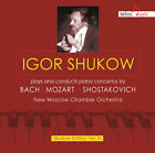 Bach  Mozart  Shos   Igor Shukow Plays And Conducts Pno Cons By Bach New Cd