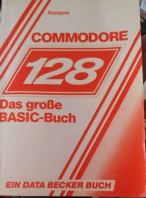 Kampow Commodore 128 Das große BASIC-Buch (Data Becker 1985) 8-bit classic - Bild 1 von 2