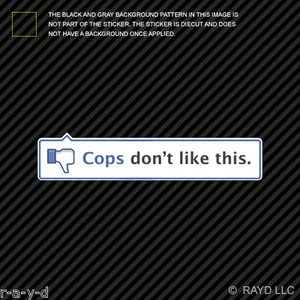 Calcomanía adhesiva vinilo autoadhesiva de 7"" Cops Don't Like This - Imagen 1 de 1