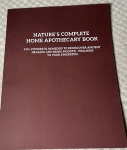 Nature’s Complete Home Apothecary Book: 250+ Powerful Remedies to Rediscover - Foto 1 di 2