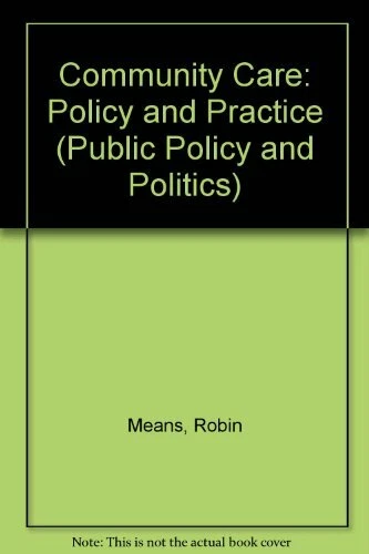 Community Care: Policy and Practice (Public Policy and Politics .9780333731956 - Image 1 of 1