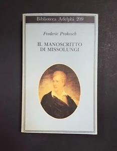 Prokosch Frederic. Il manoscritto di Missolungi. Adelphi. 1989 - I - Foto 1 di 1