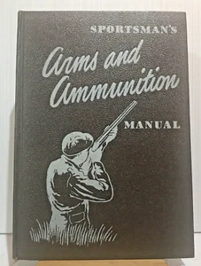 SPORTSMAN'S ARMS & AMMUNITION MANUAL J O'Connor 1952 1st Ed HC Vintage Illus - Picture 1 of 12