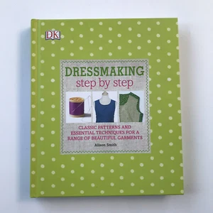 Dressmaking Step by Step Dk Crafts Hardback book Alison Smith 2015 - Picture 1 of 4