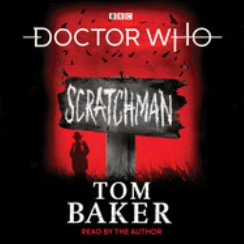 Doctor Who: Scratchman : 4th Doctor Novel by Tom Baker (2019, Compact Disc)