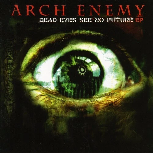 Arch Enemy, Dead Eyes See No Future (EP), Excellent, audioCD Foto 1 de 1