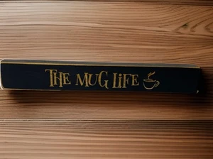 “The Mug Life” Wooden Hand Crafted Sign Plaque Coffee Cup Collector Decoration - Picture 1 of 6