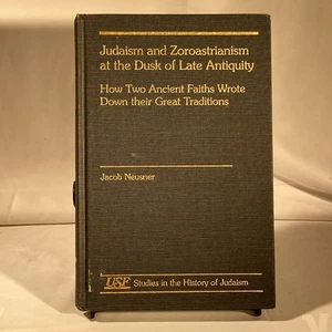 JUDAISM AND ZOROASTRIANISM AT THE DUSK OF LATE ANTIQUITY: By Jacob Neusner HC Vg - Bild 1 von 3