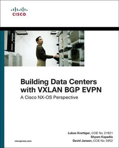 Building Data Centers with VXLAN BGP EVPN, Lukas Krattiger - Picture 1 of 1