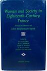 Woman And Society In Eighteenth Century France: Essa...