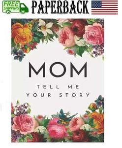Mom Tell Me Your Story: A Guided Story Keepsake Journal Book | Perfect Gift... - Picture 1 of 2