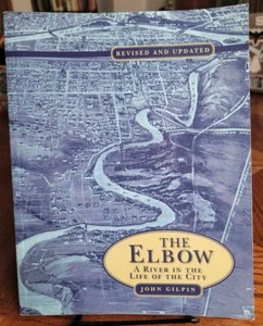 The Elbow A River in the Life of the City by John Gilpin 2017 Brush Education - Foto 1 di 6