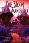 The Moon That Vanished by Leigh Brackett Paperback Book