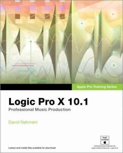 Logic Pro X 10.1: Apple Pro Trainingsserie: Professionelle Musikproduktion