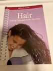 Hair : Styling Tips and Tricks for Girls by American Girl Editors and Jim Jordan
