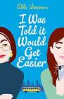 I Was Told It Would Get Easier Abbi Waxman New Book 9781472277152