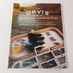 The Orvis Guide to the Essential American Flies How to Tie By Tom Rosenbauer PB - Foto 1 di 6